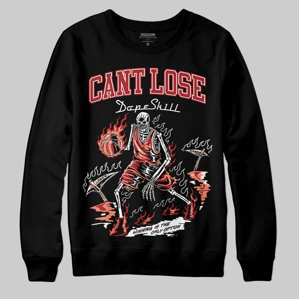 Rare Air Cinnabar 1s DopeSkill Sweatshirt Cant Lose Graphic sold by DopeSkill