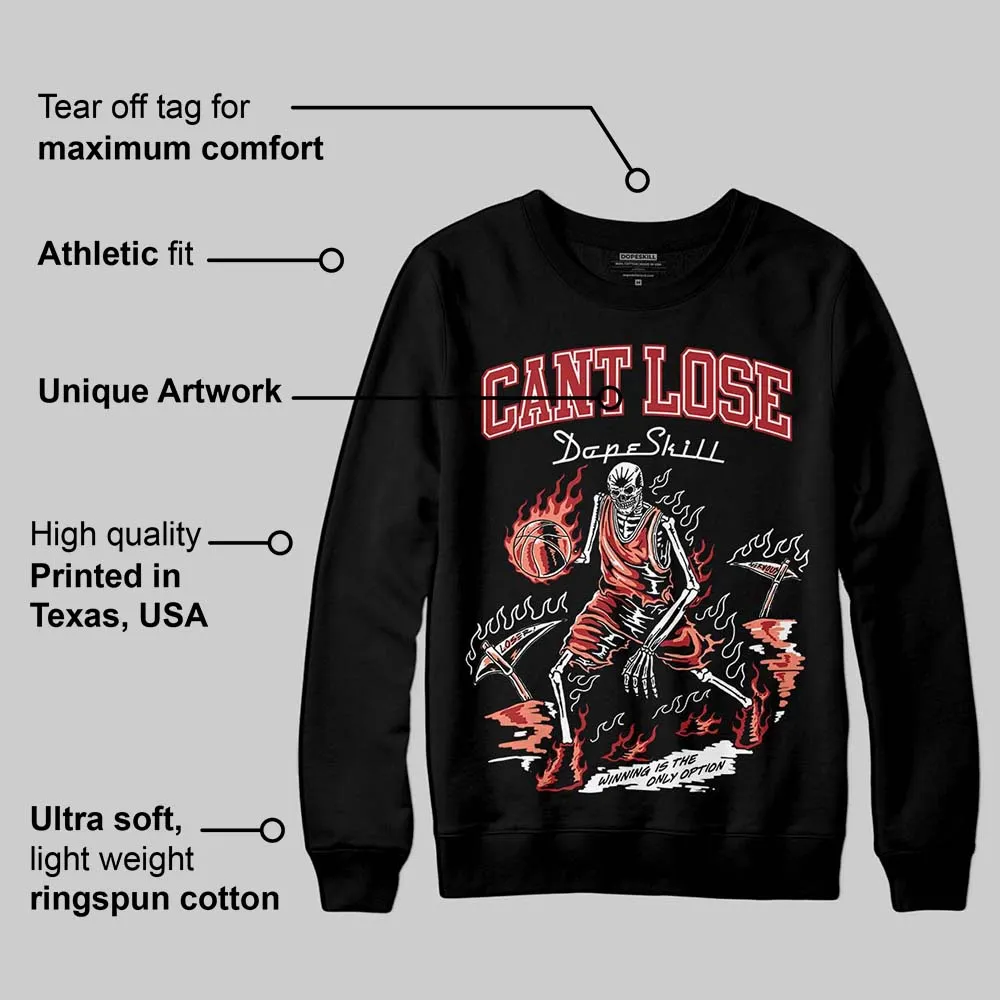 Rare Air Cinnabar 1s DopeSkill Sweatshirt Cant Lose Graphic sold by DopeSkill product image thumbnail 3