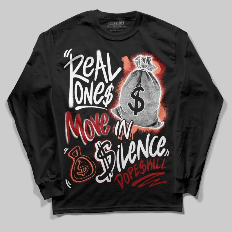 Rare Air Cinnabar 1s DopeSkill Long Sleeve T-Shirt Real Ones Move In Silence Graphic sold by DopeSkill