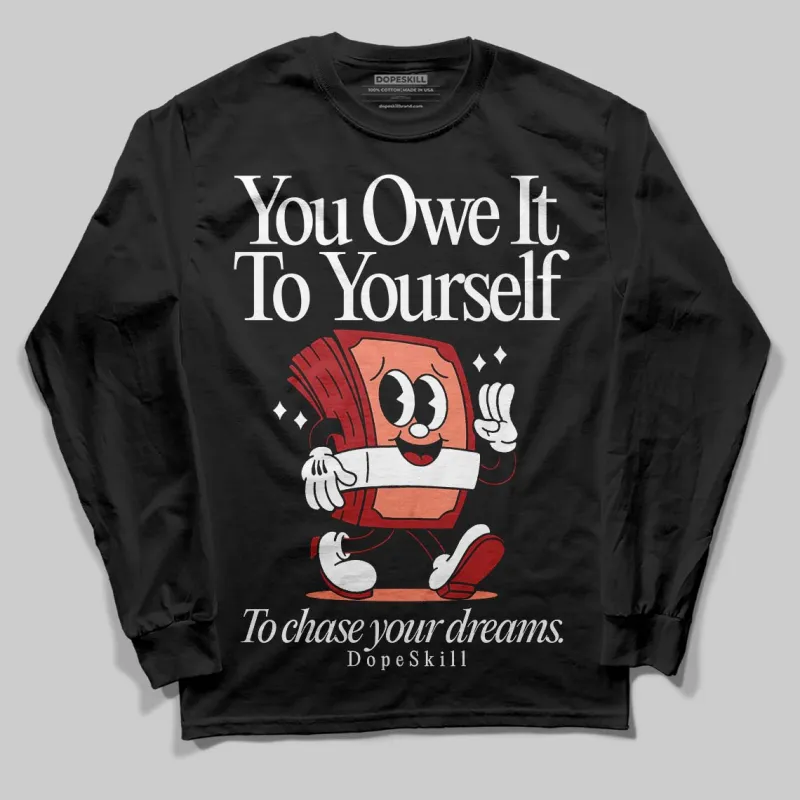 Rare Air Cinnabar 1s DopeSkill Long Sleeve T-Shirt Owe It To Yourself Graphic sold by DopeSkill
