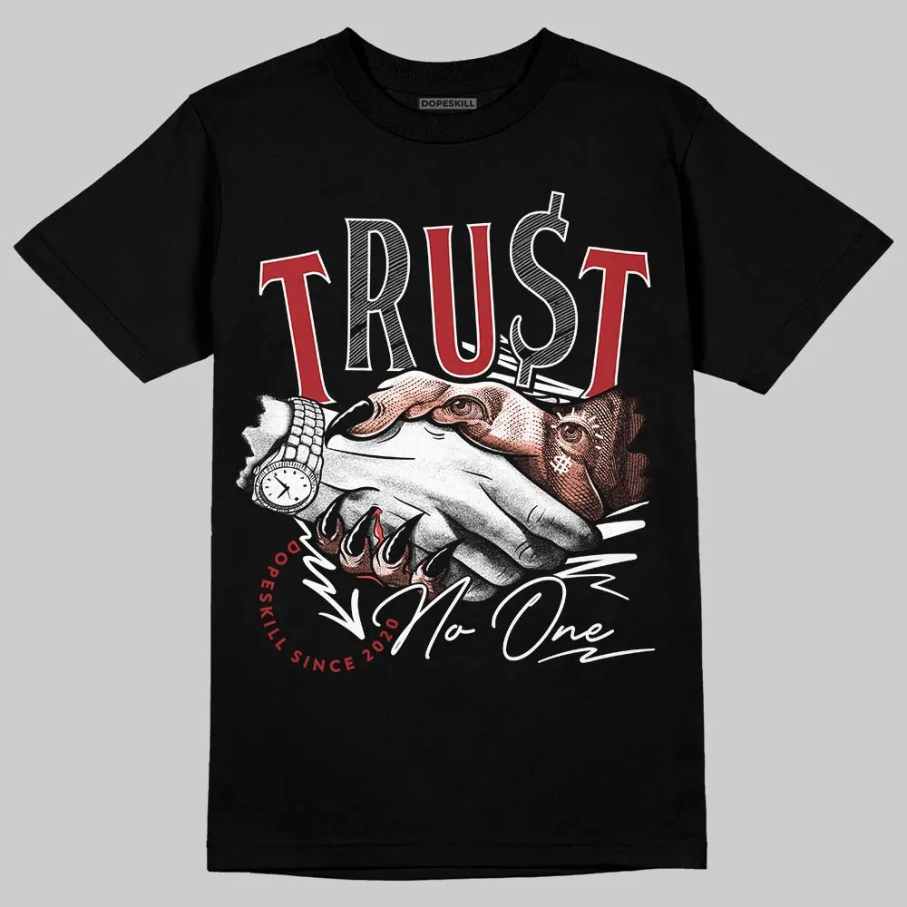 Rare Air Cinnabar 1s DopeSkill T-Shirt Trust No One Graphic sold by DopeSkill