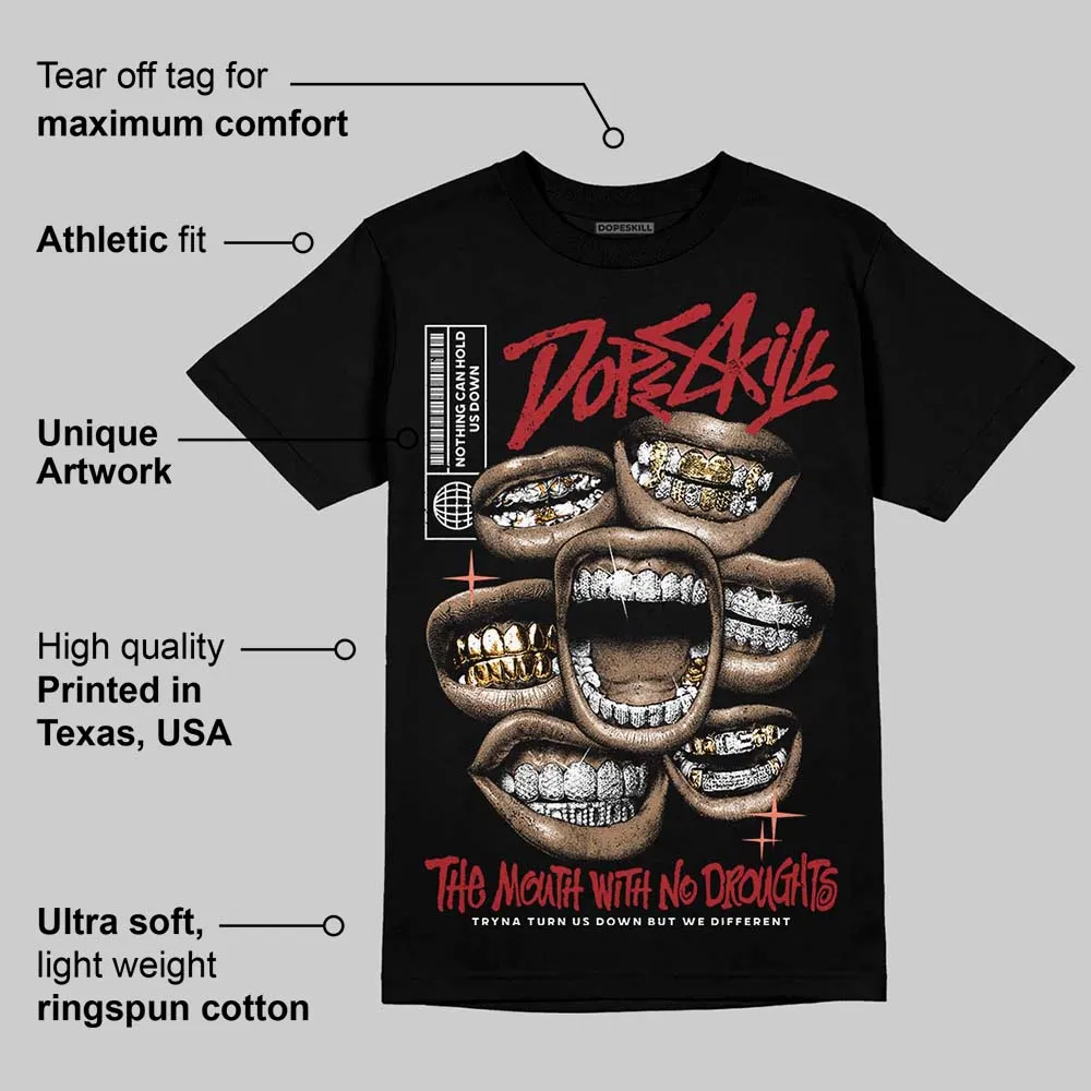 Rare Air Cinnabar 1s DopeSkill T-Shirt The Mouth With No Droughts Graphic sold by DopeSkill product image thumbnail 3