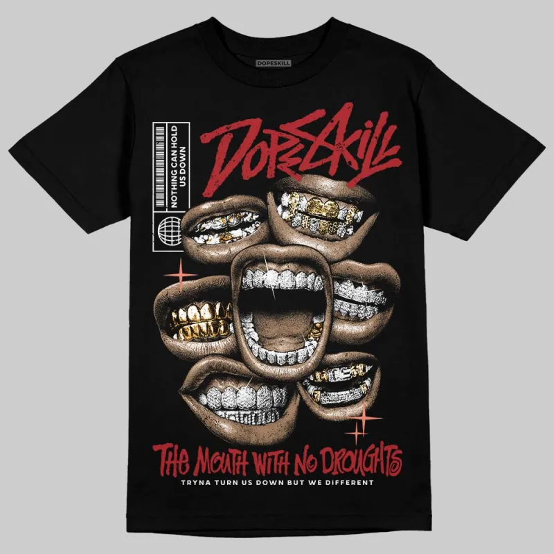 Rare Air Cinnabar 1s DopeSkill T-Shirt The Mouth With No Droughts Graphic sold by DopeSkill