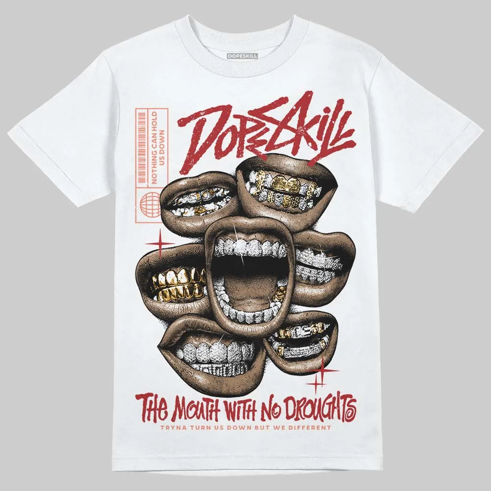 Rare Air Cinnabar 1s DopeSkill T-Shirt The Mouth With No Droughts Graphic sold by DopeSkill product image thumbnail 2