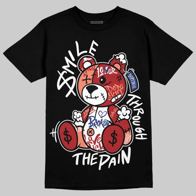 Rare Air Cinnabar 1s DopeSkill T-Shirt Smile Through The Pain Graphic sold by DopeSkill