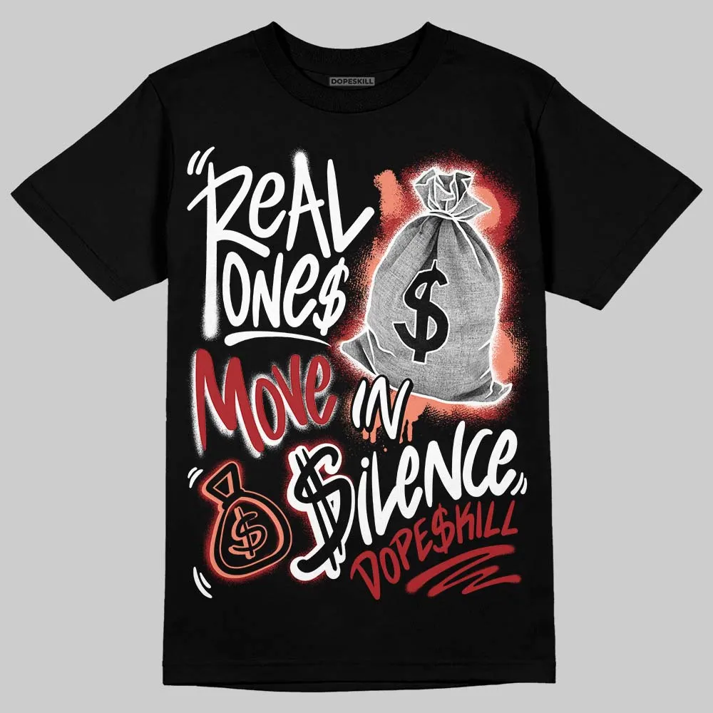 Rare Air Cinnabar 1s DopeSkill T-Shirt Real Ones Move In Silence Graphic sold by DopeSkill