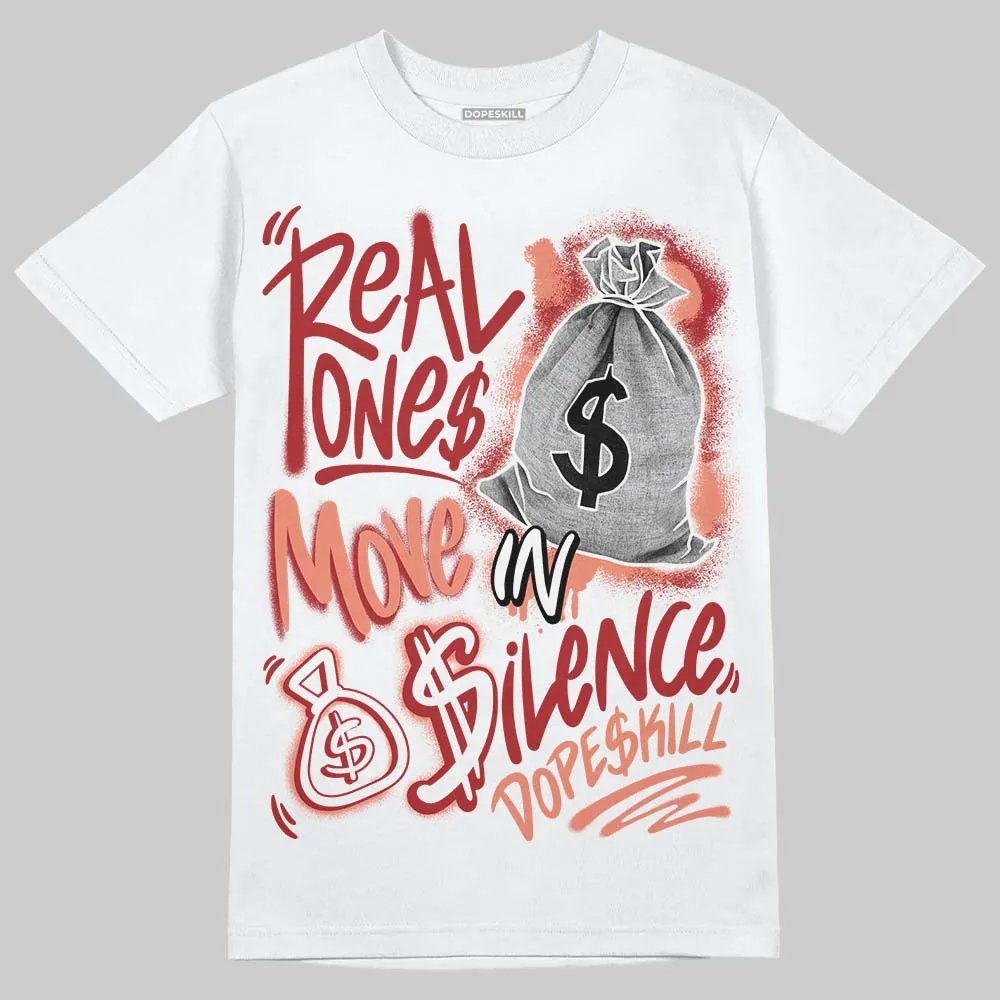 Rare Air Cinnabar 1s DopeSkill T-Shirt Real Ones Move In Silence Graphic sold by DopeSkill product image thumbnail 2