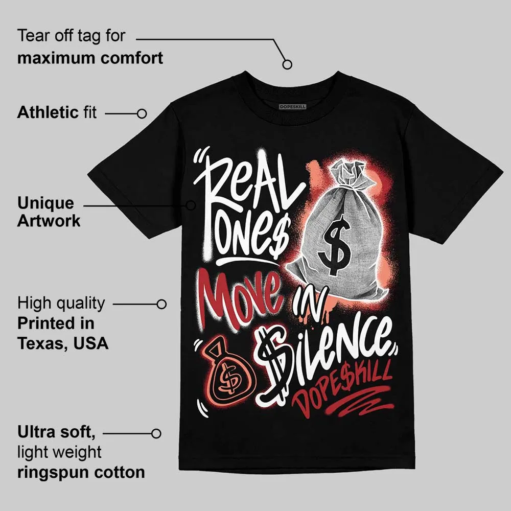 Rare Air Cinnabar 1s DopeSkill T-Shirt Real Ones Move In Silence Graphic sold by DopeSkill product image thumbnail 3