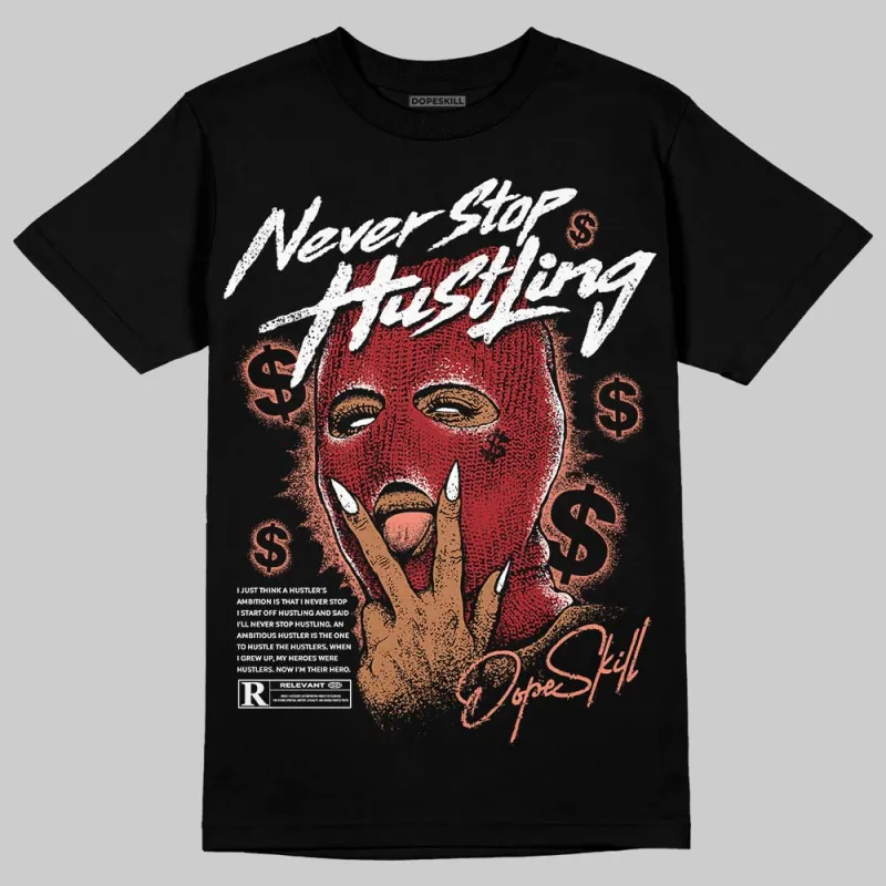 Rare Air Cinnabar 1s DopeSkill T-Shirt Never Stop Hustling Graphic sold by DopeSkill