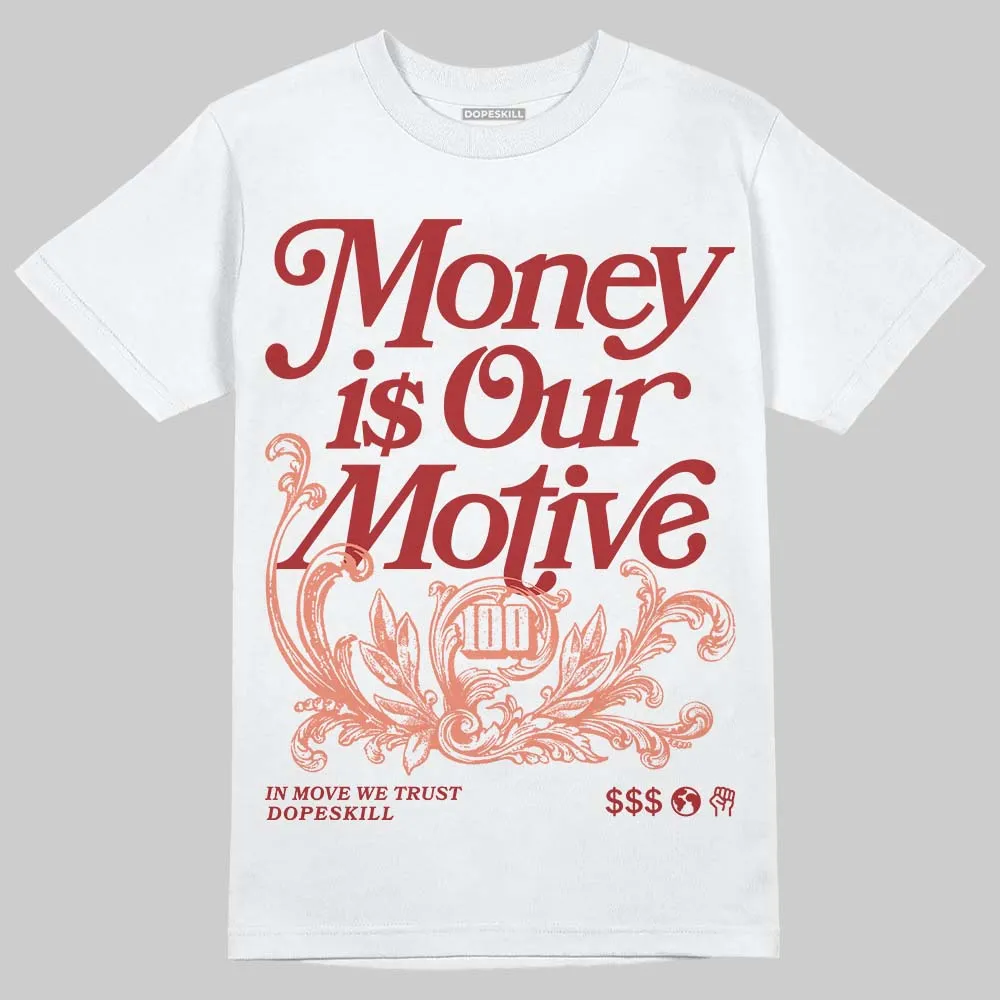 Rare Air Cinnabar 1s DopeSkill T-Shirt Money Is Our Motive Typo Graphic sold by DopeSkill product image thumbnail 2