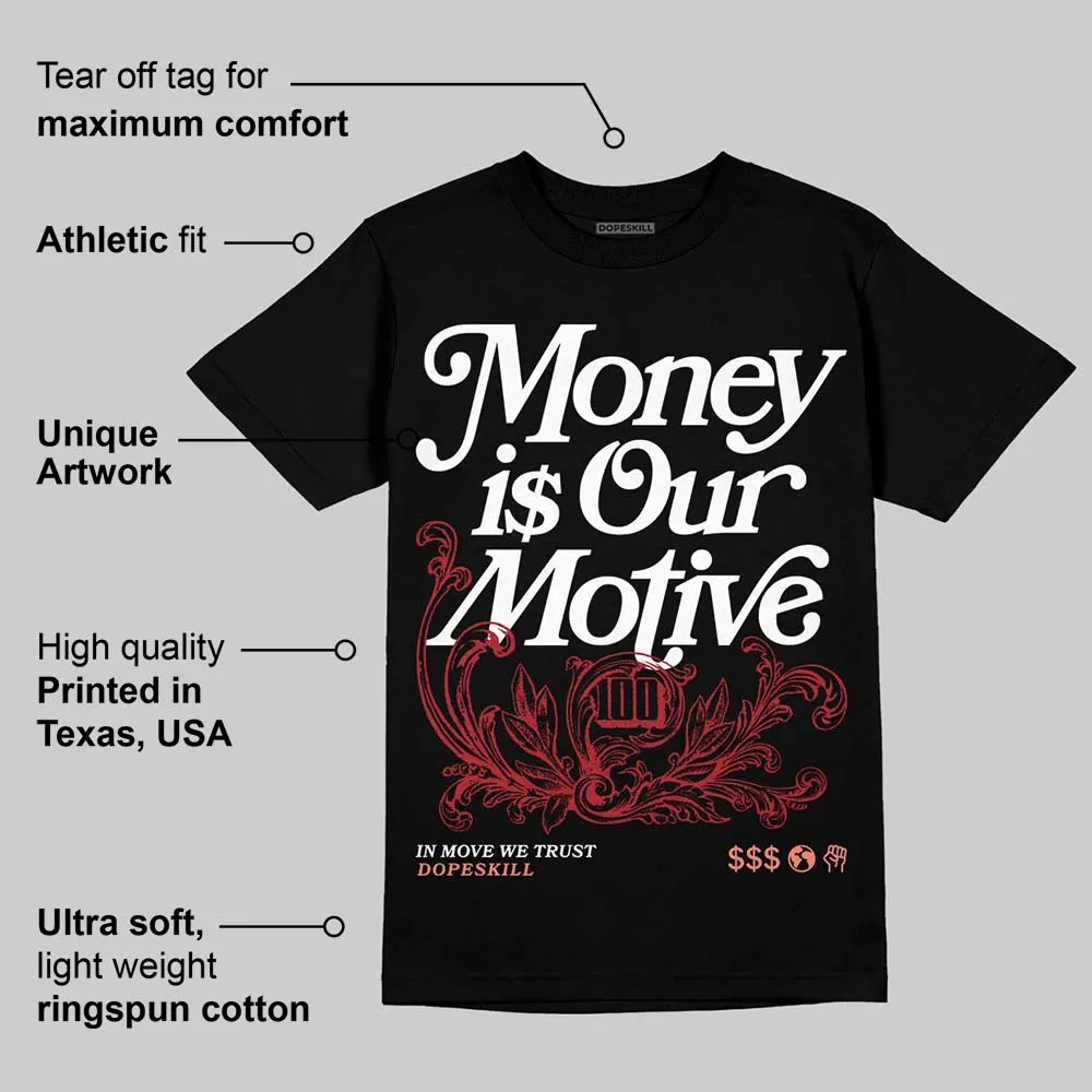 Rare Air Cinnabar 1s DopeSkill T-Shirt Money Is Our Motive Typo Graphic sold by DopeSkill product image thumbnail 3