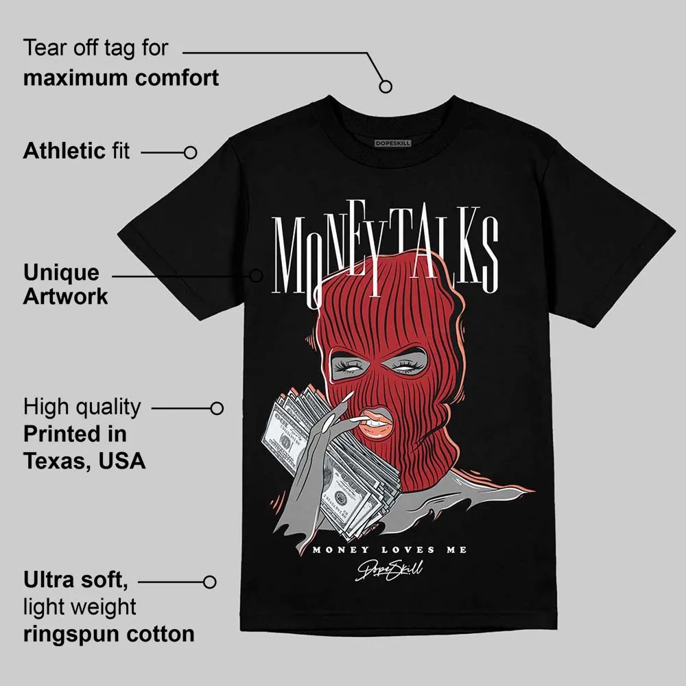 Rare Air Cinnabar 1s DopeSkill T-Shirt Money Talks Graphic sold by DopeSkill product image thumbnail 3