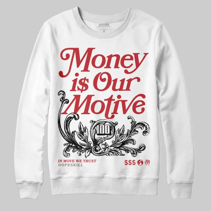 Union LA x Air Retro OG 1s DopeSkill Sweatshirt Money Is Our Motive Typo Graphic sold by DopeSkill