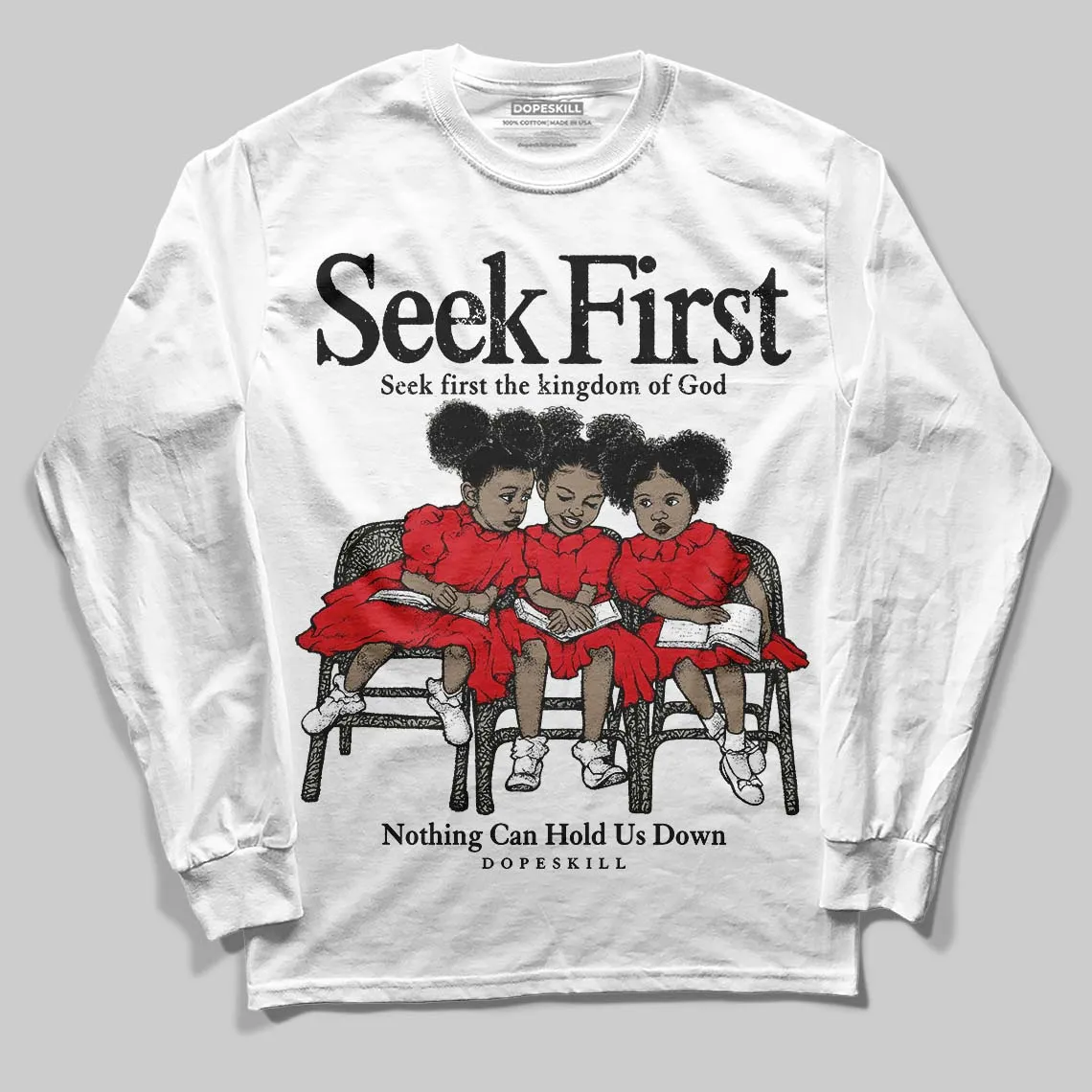 Fire Red 3s DopeSkill Long Sleeve T-Shirt New Seek First Graphic sold by DopeSkill