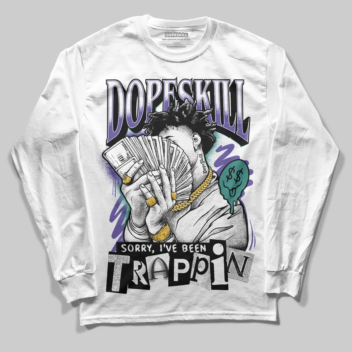 Grape 5s DopeSkill Long Sleeve T-Shirt Sorry I've Been Trappin Graphic sold by DopeSkill