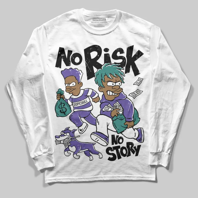 Grape 5s DopeSkill Long Sleeve T-Shirt No Risk No Story Graphic sold by DopeSkill