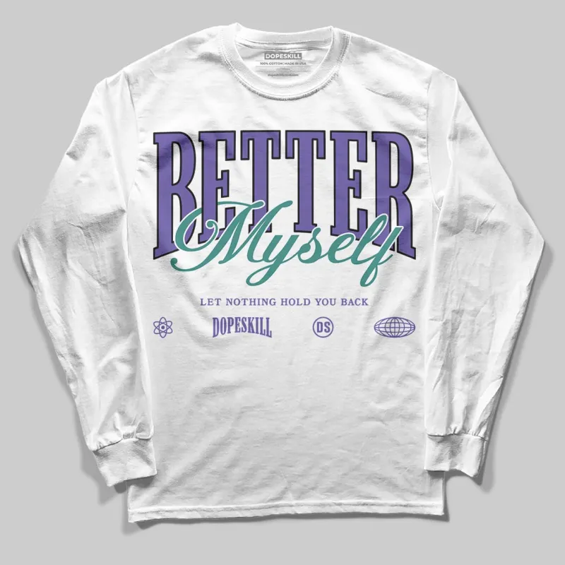 Grape 5s DopeSkill Long Sleeve T-Shirt Better Myself Graphic sold by DopeSkill