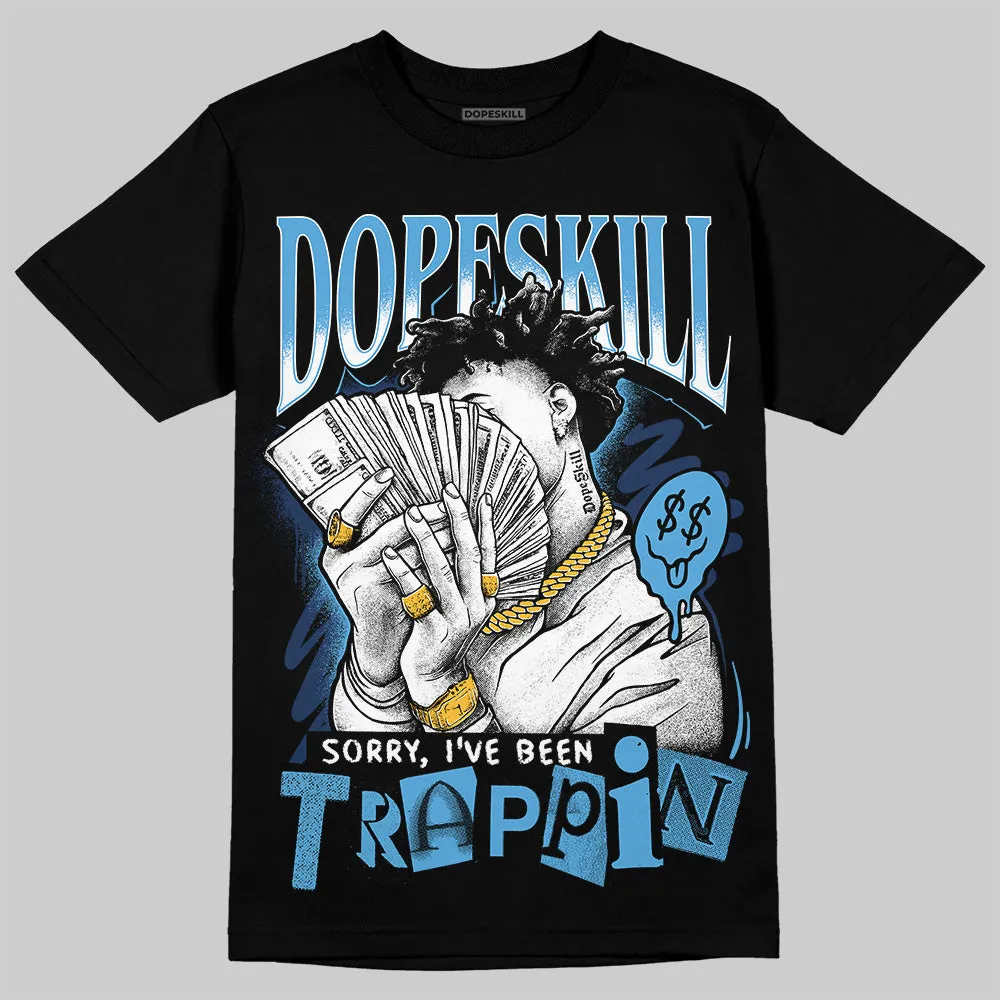 Obsidian 1s 2025 DopeSkill T-Shirt Sorry I've Been Trappin Graphic sold by DopeSkill product image thumbnail 2