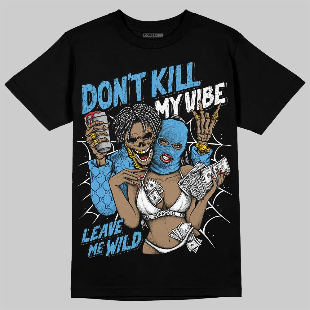 Obsidian 1s 2025 DopeSkill T-Shirt Don't Kill My Vibe Graphic sold by DopeSkill product image thumbnail 2