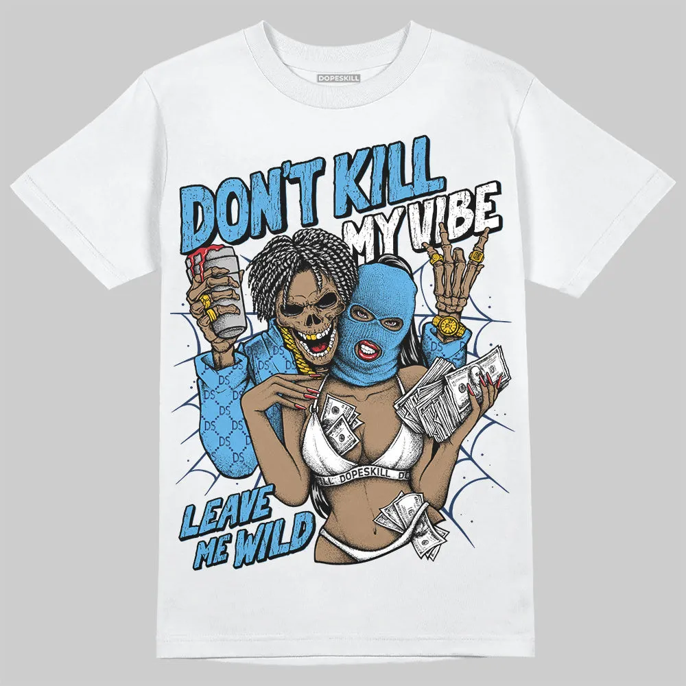 Obsidian 1s 2025 DopeSkill T-Shirt Don't Kill My Vibe Graphic sold by DopeSkill