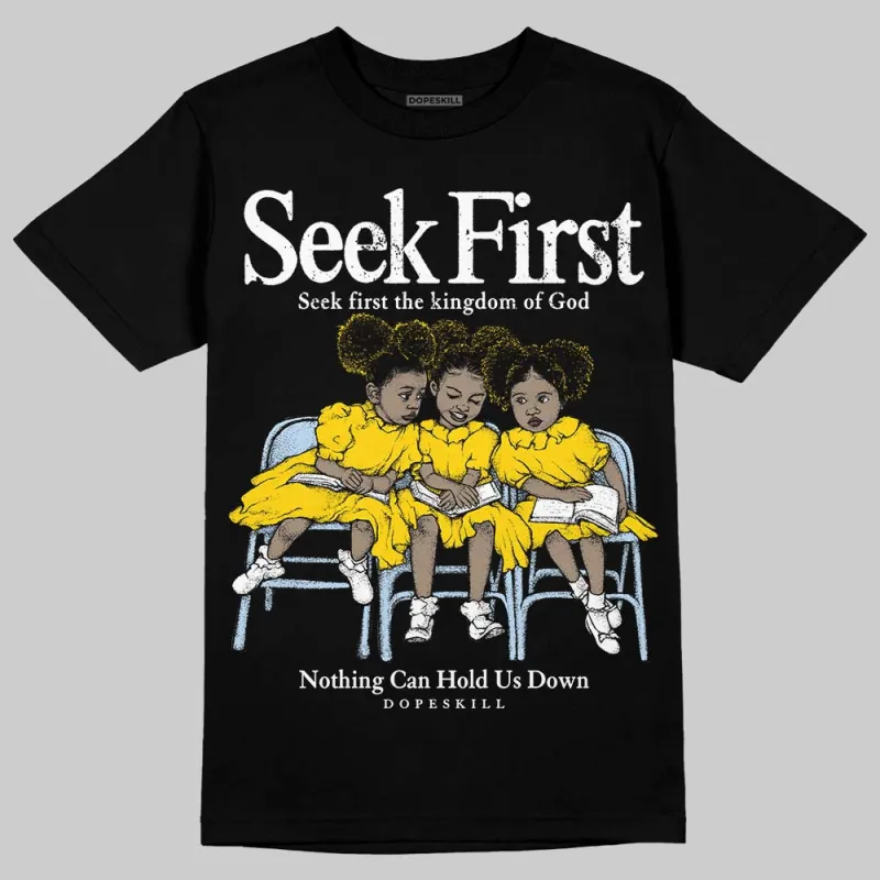 Yellow Ochre 6s DopeSkill T-Shirt New Seek First Graphic sold by DopeSkill