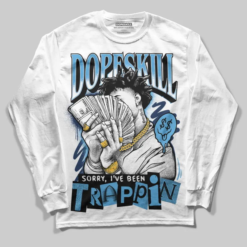 Obsidian 1s 2025 DopeSkill Long Sleeve T-Shirt Sorry I've Been Trappin Graphic sold by DopeSkill