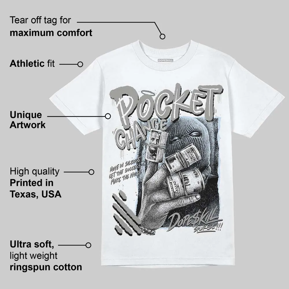 Cool Grey 9s DopeSkill T-Shirt Pocket Change Graphic sold by DopeSkill product image thumbnail 3