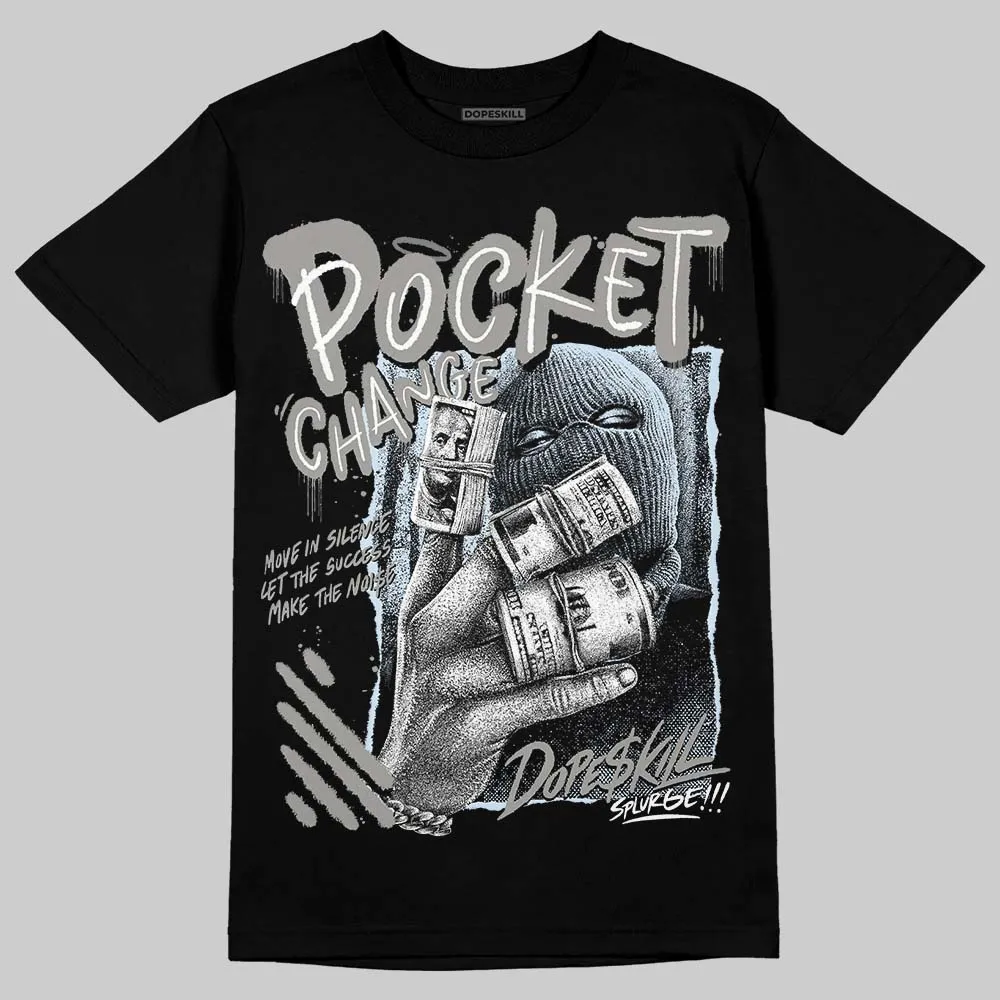 Cool Grey 9s DopeSkill T-Shirt Pocket Change Graphic sold by DopeSkill product image thumbnail 2