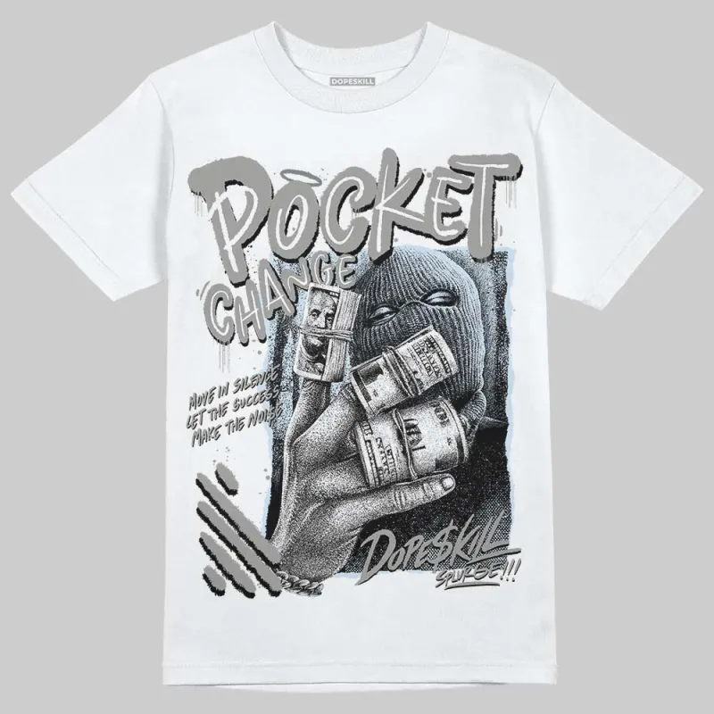 Cool Grey 9s DopeSkill T-Shirt Pocket Change Graphic sold by DopeSkill