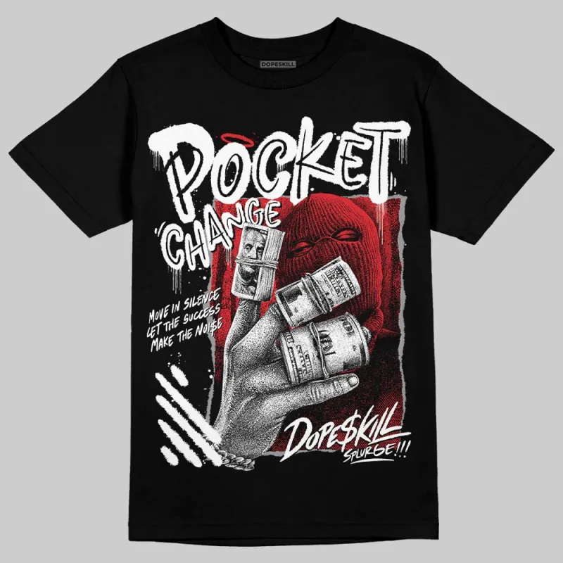 Black and White Collection DopeSkill T-Shirt Pocket Change Graphic sold by DopeSkill