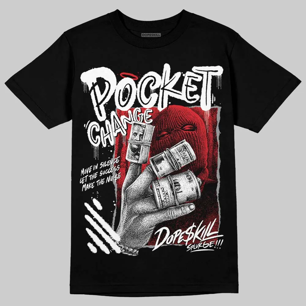 Black and White Collection DopeSkill T-Shirt Pocket Change Graphic sold by DopeSkill