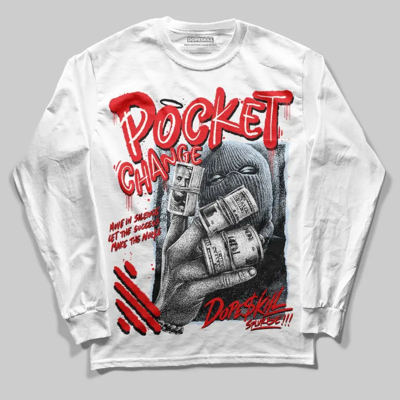 Cherry 11s DopeSkill Long Sleeve T-Shirt Pocket Change Graphic sold by DopeSkill