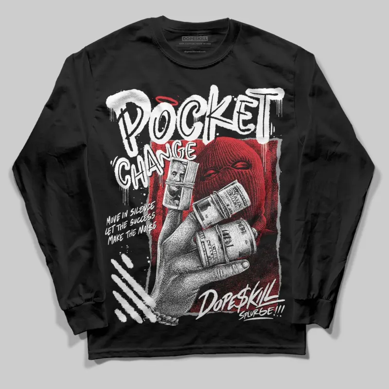 Black and White Collection DopeSkill Long Sleeve T-Shirt Pocket Change Graphic sold by DopeSkill