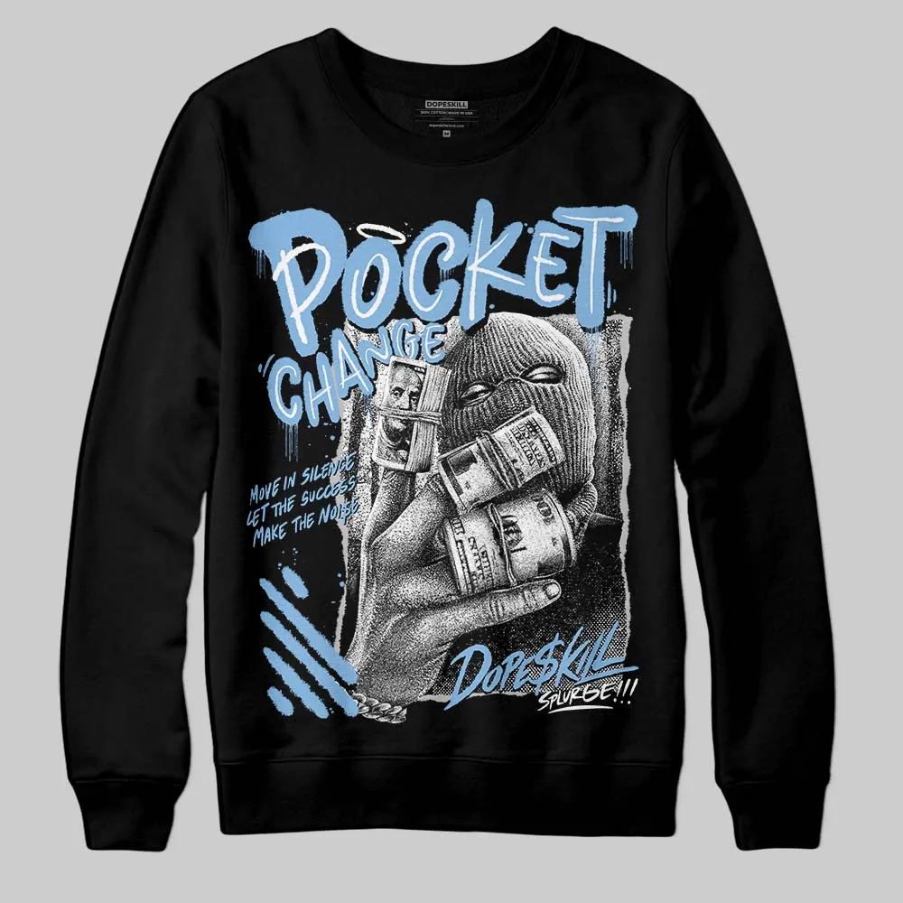 University Blue 6s DopeSkill Sweatshirt Pocket Change Graphic sold by DopeSkill product image thumbnail 2