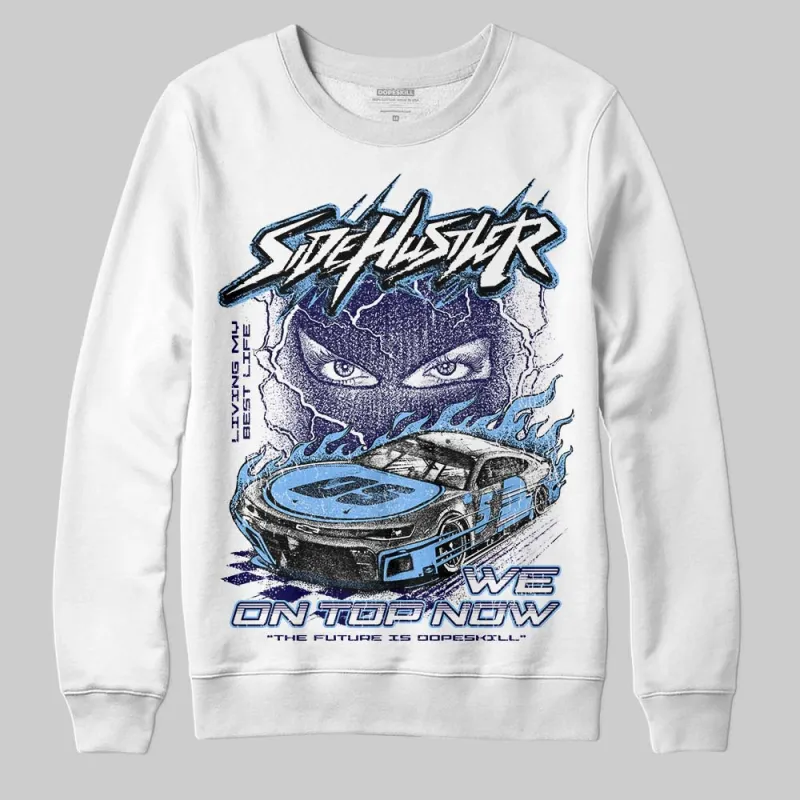 University Blue 6s DopeSkill Sweatshirt New Side Hustler Graphic sold by DopeSkill