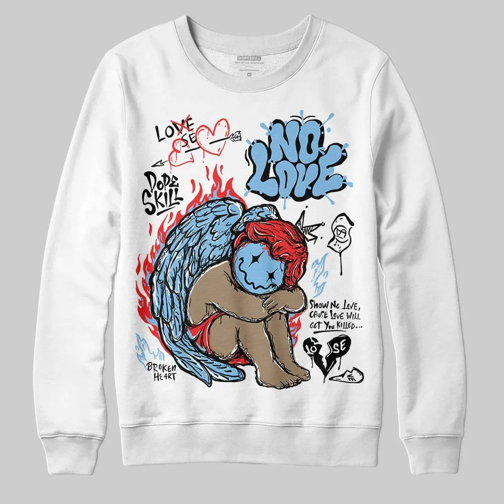 University Blue 6s DopeSkill Sweatshirt No Love Graphic sold by DopeSkill