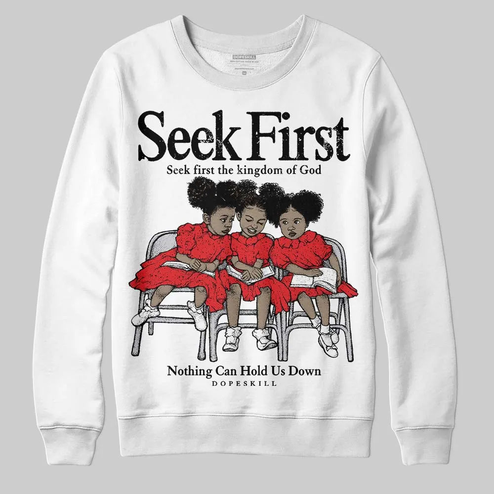 Red Cement 4s DopeSkill Sweatshirt New Seek First Graphic sold by DopeSkill