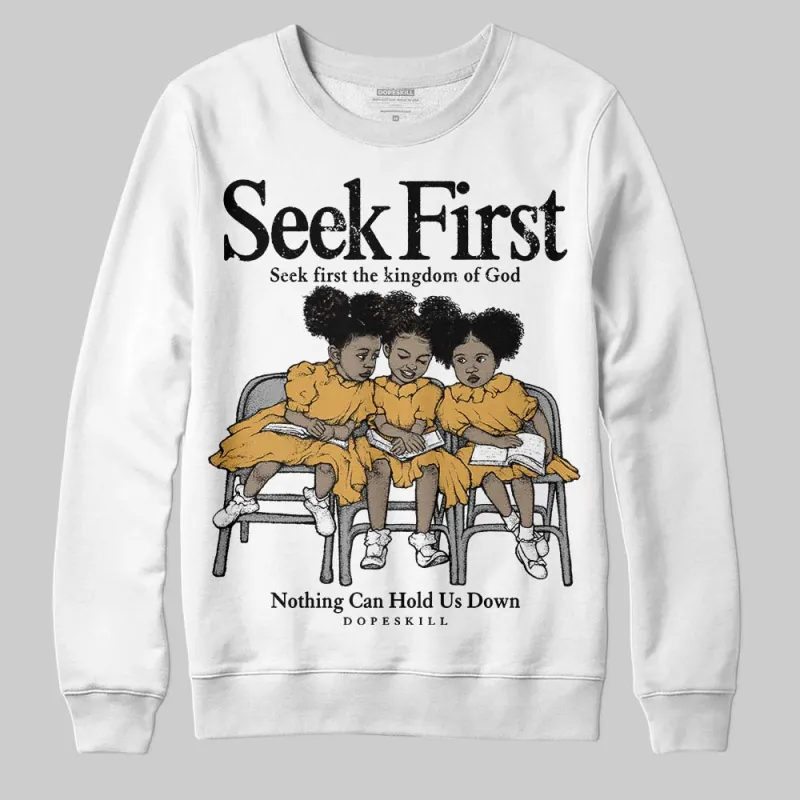 Gratitude 11s DopeSkill Sweatshirt New Seek First Graphic sold by DopeSkill