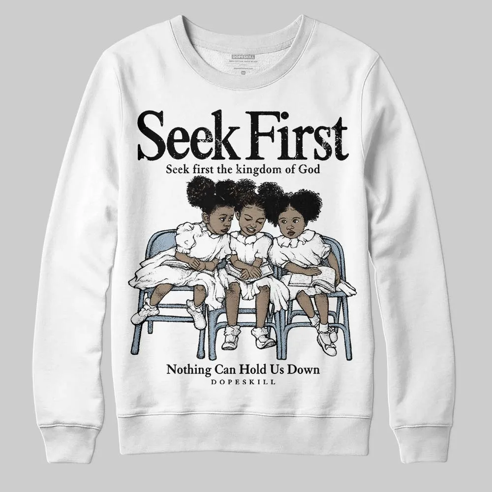 Blue Grey 13s DopeSkill Sweatshirt New Seek First Graphic sold by DopeSkill