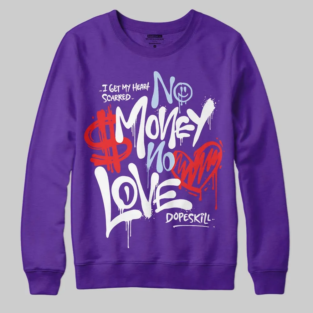 Grape 5s DopeSkill Sweatshirt No Money No Love Typo Graphic sold by DopeSkill product image thumbnail 3