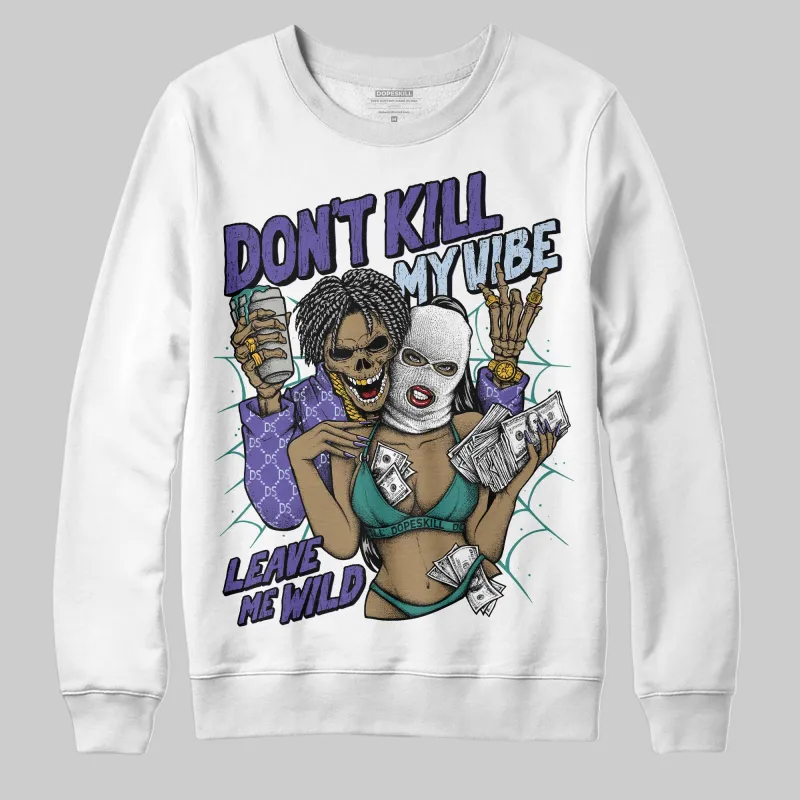 Grape 5s DopeSkill Sweatshirt Don't Kill My Vibe Graphic sold by DopeSkill