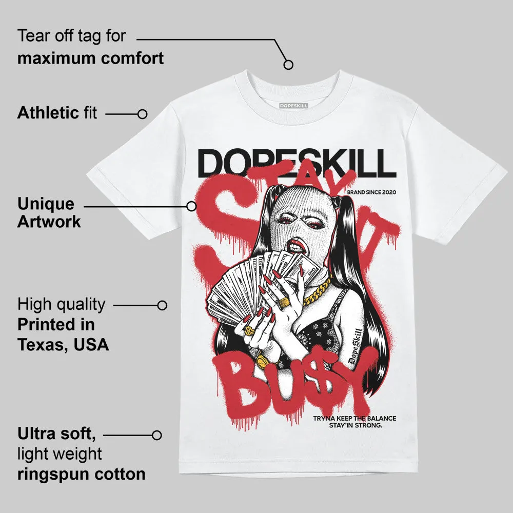 Bred 11s DopeSkill T-Shirt Stay It Busy Graphic sold by DopeSkill product image thumbnail 3
