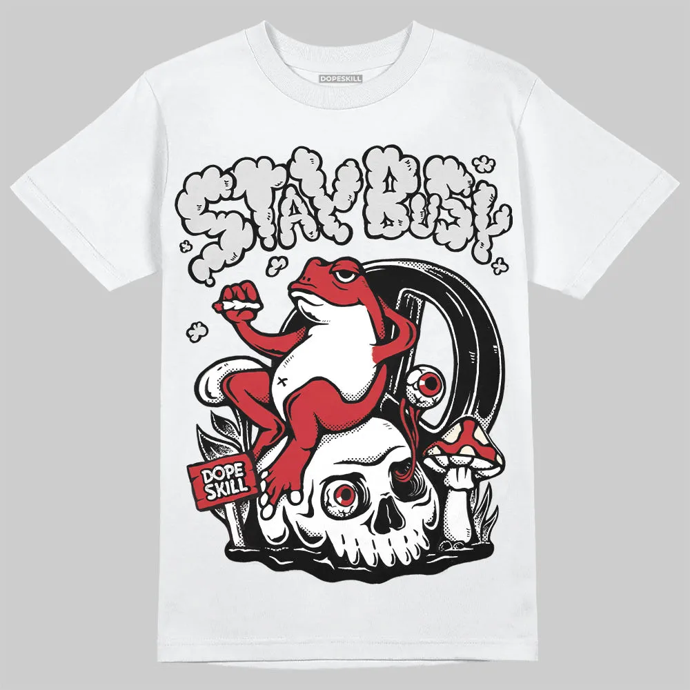 Bred 11s DopeSkill T-Shirt Stay Busy Graphic sold by DopeSkill
