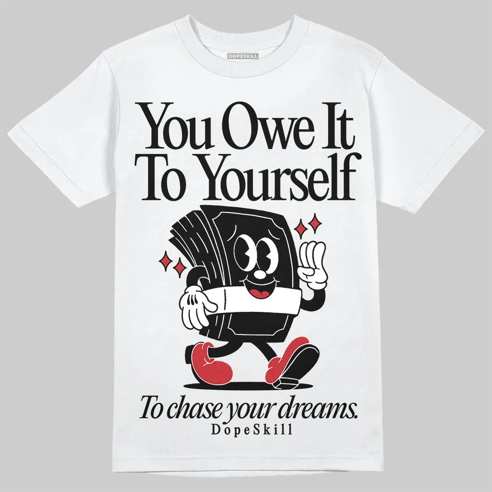 Bred 11s DopeSkill T-Shirt Owe It To Yourself Graphic sold by DopeSkill
