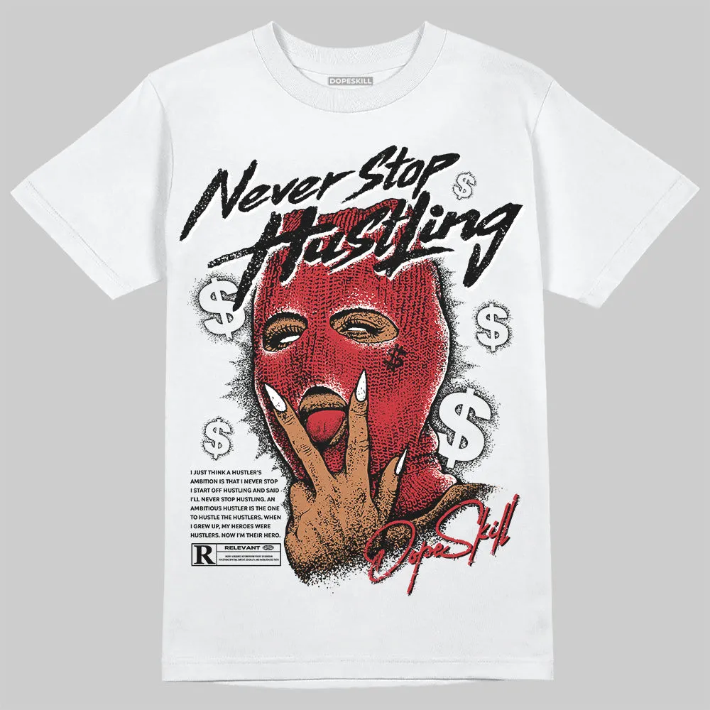 Bred 11s DopeSkill T-Shirt Never Stop Hustling Graphic sold by DopeSkill