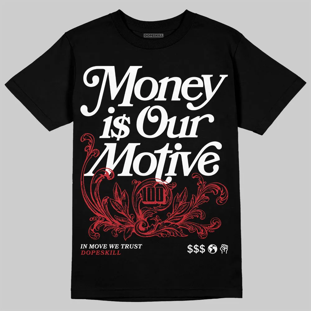 Bred 11s DopeSkill T-Shirt Money Is Our Motive Typo Graphic sold by DopeSkill product image thumbnail 2
