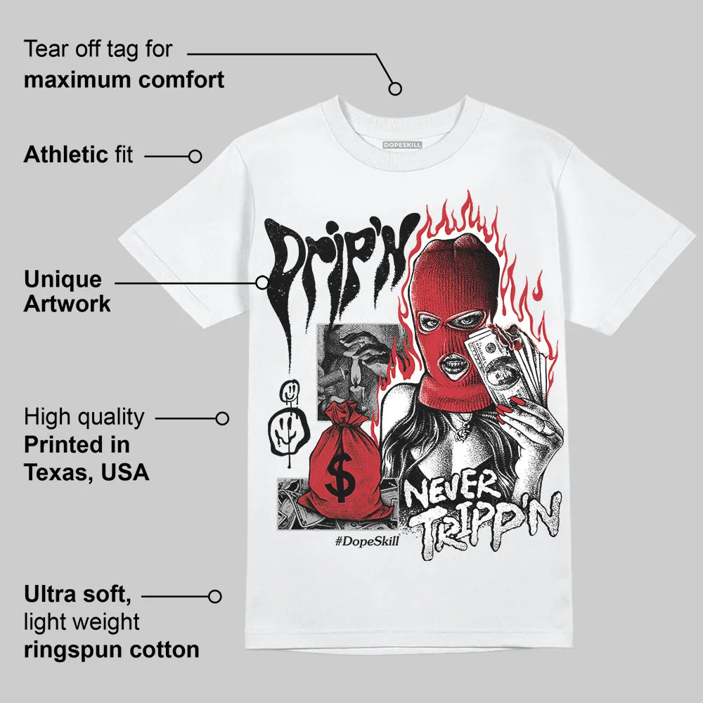 Bred 11s DopeSkill T-Shirt Drip'n Never Tripp'n Graphic sold by DopeSkill product image thumbnail 3