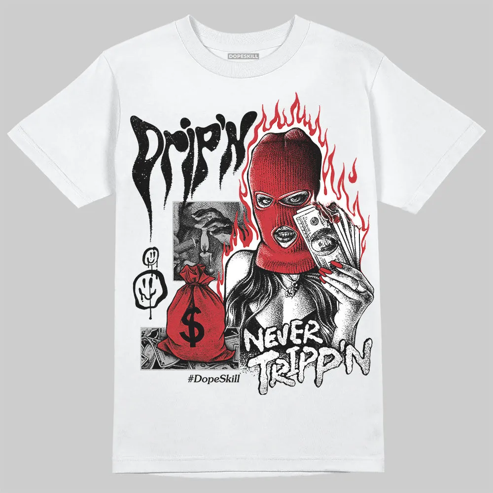 Bred 11s DopeSkill T-Shirt Drip'n Never Tripp'n Graphic sold by DopeSkill