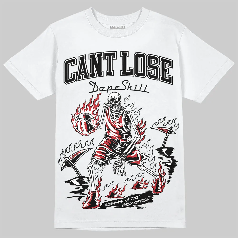 Bred 11s DopeSkill T-Shirt Cant Lose Graphic sold by DopeSkill