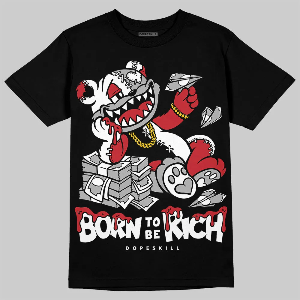 Bred 11s DopeSkill T-Shirt Born To Be Rich Graphic sold by DopeSkill product image thumbnail 2